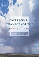 Patterns of Transcendence: Religion, Death, and Dying di David Chidester edito da WADSWORTH INC FULFILLMENT