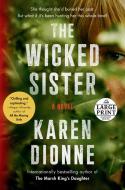 The Wicked Sister di Karen Dionne edito da RANDOM HOUSE LARGE PRINT