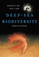 Deep-Sea Biodiversity di Michael A. Rex, Ron J. Etter edito da Harvard University Press