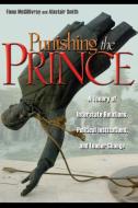 Punishing the Prince di Fiona Mcgillivray, Alastair Smith edito da Princeton University Press