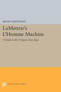 LaMettrie's L'Homme Machine di Aram Vartanian edito da Princeton University Press