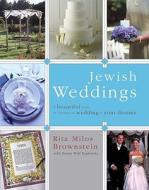 Jewish Weddings: A Beautiful Guide to Creating the Wedding of Your Dreams di Rita Milos Brownstein edito da Simon & Schuster