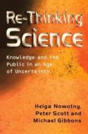 Re-thinking Science di Helga Nowotny, Peter B. Scott, Michael T. Gibbons edito da Polity Press