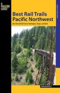Best Rail Trails Pacific Northwest di Natalie Bartley edito da Rowman & Littlefield