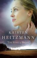The Still of Night di Kristen Heitzmann edito da BETHANY HOUSE PUBL