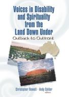 Voices In Disability And Spirituality From The Land Down Under di Christopher Newell, Andy Calder edito da Taylor & Francis Inc