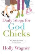 Daily Steps for Godchicks di Holly Wagner edito da Baker Publishing Group