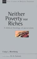 Neither Poverty Nor Riches: Illuminating the Riddle di Craig L. Blomberg edito da INTER VARSITY PR