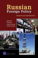 Russian Foreign Policy: Sources and Implications di Olga Oliker, Keith Crane, Lowell H. Schwartz edito da RAND CORP