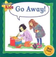 Go Away! di Janine Amos edito da Gareth Stevens Publishing