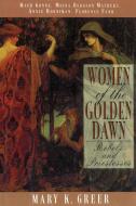 Women of the Golden Dawn di Mary K. Greer edito da Inner Traditions Bear and Company