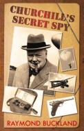 Churchill's Secret Spy di Raymond Buckland edito da LIGHTNING SOURCE INC