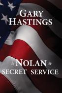 Nolan Secret Service di Gary Hastings edito da Alabaster Books