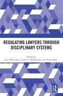 Regulating Lawyers Through Disciplinary Systems edito da Taylor & Francis Ltd