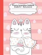 Primary Composition Notebook: I'm Queen Cat Primary Composition Notebook Grades K-2 Story Journal: Picture Space and Das di Dim Ple edito da INDEPENDENTLY PUBLISHED