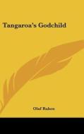 Tangaroa's Godchild di Olaf Ruhen edito da Kessinger Publishing