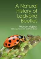 A Natural History of Ladybird Beetles di M. E. N. Majerus edito da Cambridge University Press