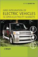 Grid Integration of Electric Vehicles in Open Electricity Markets di Qiuwei Wu edito da Wiley-Blackwell