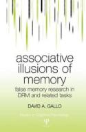 Associative Illusions Of Memory di David Gallo edito da Taylor & Francis Ltd