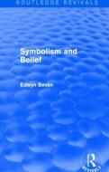 Symbolism and Belief (Routledge Revivals): Gifford Lectures di Edwyn Bevan edito da ROUTLEDGE
