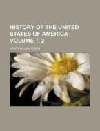 History Of The United States Of America di Henry William Elson edito da Rarebooksclub.com