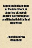 Genealogical Account Of The Ancestors In di Joseph Andrew Campbell edito da General Books