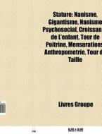 Stature: Nanisme, Gigantisme, Nanisme Ps di Livres Groupe edito da Books LLC, Wiki Series