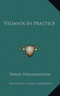 Vedanta in Practice di Swami Paramananda edito da Kessinger Publishing