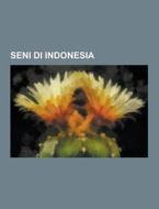 Seni Di Indonesia di Sumber Wikipedia edito da University-press.org