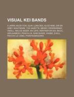 Visual Kei Bands: X Japan, Buck-tick, Gl di Source Wikipedia edito da Books LLC, Wiki Series