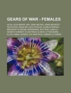 Gears Of War - Females: Ailsa, Alex Bran di Source Wikia edito da Books LLC, Wiki Series