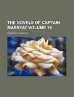 The Novels of Captain Marryat Volume 16 di Frederick Marryat edito da Rarebooksclub.com