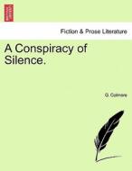 A Conspiracy of Silence.VOL.I di G. Colmore edito da British Library, Historical Print Editions