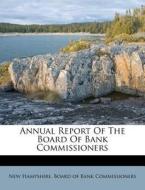 Annual Report of the Board of Bank Commissioners edito da Nabu Press