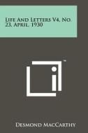 Life and Letters V4, No. 23, April, 1930 edito da Literary Licensing, LLC