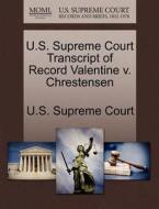 U.s. Supreme Court Transcript Of Record Valentine V. Chrestensen edito da Gale, U.s. Supreme Court Records