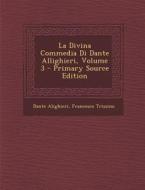 La Divina Commedia Di Dante Allighieri, Volume 3 di Dante Alighieri, Francesco Trissino edito da Nabu Press