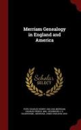 Merriam Genealogy In England And America di Charles Henry Pope edito da Andesite Press