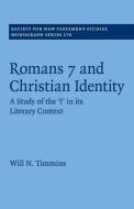 Romans 7 and Christian Identity di Will N. Timmins edito da Cambridge University Press