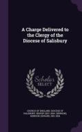 A Charge Delivered To The Clergy Of The Diocese Of Salisbury di Edward Denison edito da Palala Press