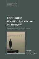 Debating The Human Vocation In German Philosophy edito da Bloomsbury Publishing PLC