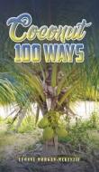Coconut 100 Ways di Yvonne Morgan-McKenzie edito da Austin Macauley Publishers