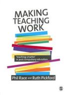 Making Teaching Work di Phil Race edito da SAGE Publications Ltd