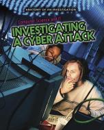 Computer Science and It: Investigating a Cyber Attack di Anne Rooney edito da CAPSTONE PR