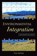 Environmental Integration: Our Common Challenge di Ton Buhrs edito da EXCELSIOR ED