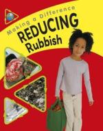 Reducing Rubbish di Sue Barraclough edito da Hachette Children\'s Books
