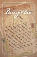 Letters from a Daughter di Roger Legg edito da AUTHORHOUSE