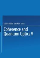 Coherence and Quantum Optics V di Leonard Mandel, Emil Wolf edito da Springer US