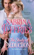 The Study of Seduction di Sabrina Jeffries edito da POCKET BOOKS