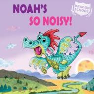 Noah's So Noisy! di Judith Heneghan edito da Windmill Books